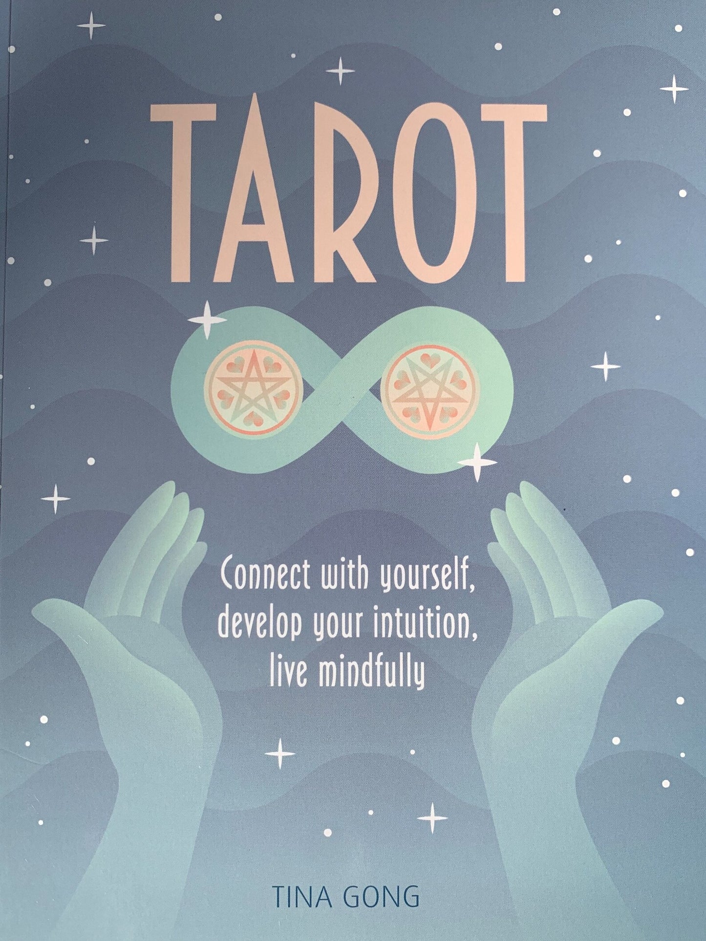 Tarot: Connect With Yourself, Develop Your Intuition, Live Mindfully